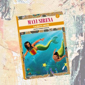 Mayi Siréna, la pierre sacrée (Tome 2)